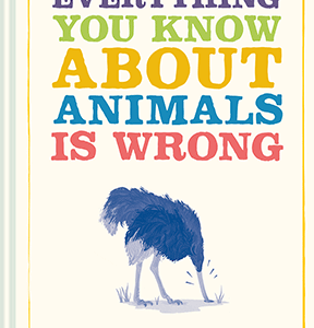 Everything You Know About Animals is Wrong - eBook
