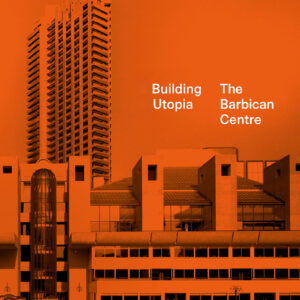 Building Utopia: The Barbican Centre - eBook