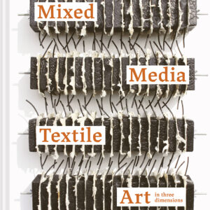 Mixed Media Textile Art in Three Dimensions - eBook