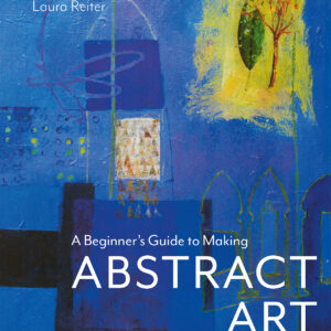 A Beginner’s Guide to Making Abstract Art - eBook