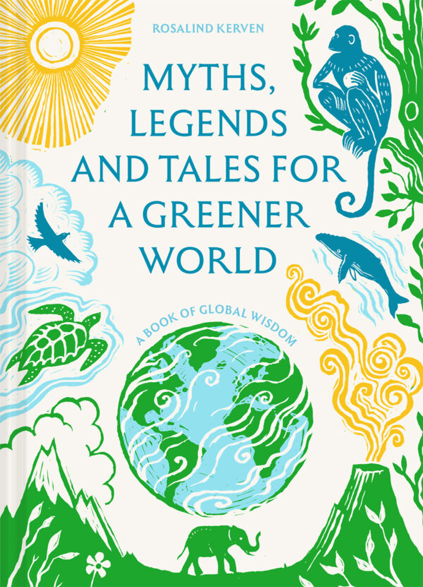 Myths, Legends and Tales for a Greener World - Hardback