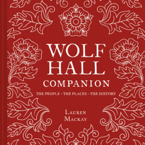 Wolf Hall Companion - Hardback