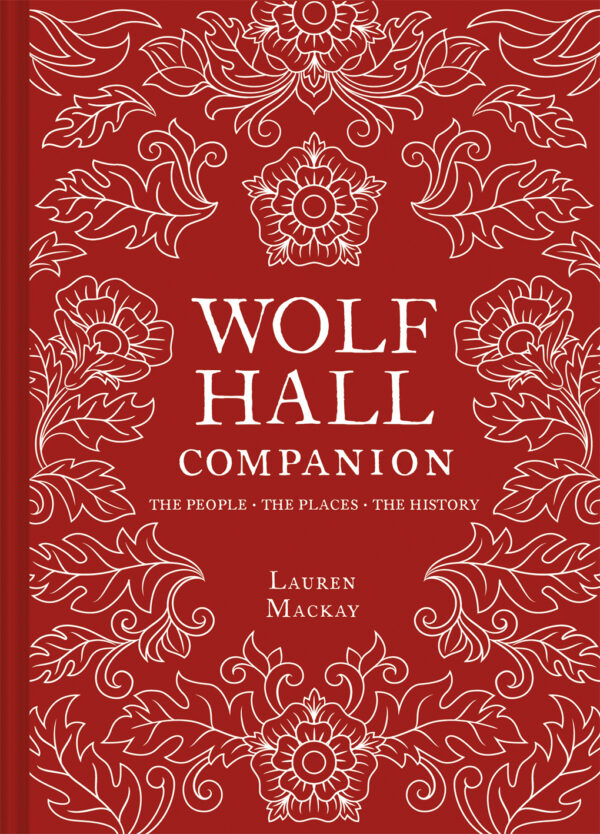 Wolf Hall Companion - Hardback