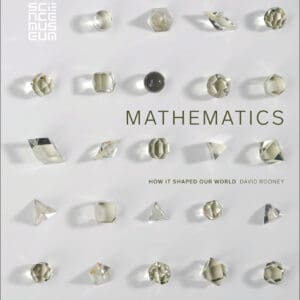 Mathematics: How it Shaped Our World – Hardback