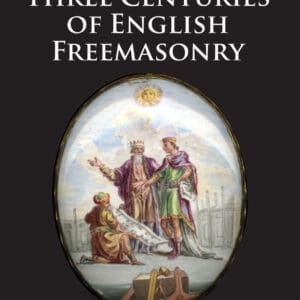 Three Centuries of English Freemasonry - Paperback