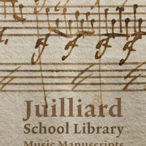 Juilliard School Library Music Manuscripts - Hardback
