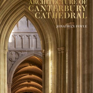 Architecture of Canterbury Cathedral – Hardback