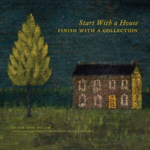 Start with a House, Finish with a Collection - Hardback