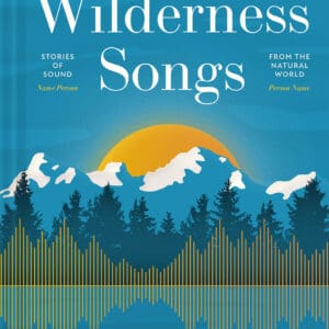 Wilderness Songs – Hardback