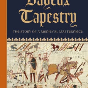 Secrets of the Bayeux Tapestry – Hardback