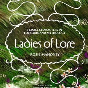 Ladies of Lore – Hardback